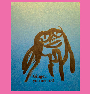 GINGER, you are 17!