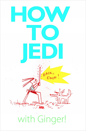 HOW TO JEDI with Ginger!