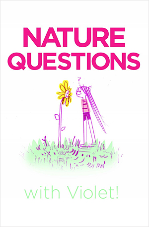 Nature Questions with Violet!  